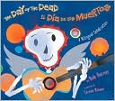 The Day of the Dead (El Día de los Muertos)