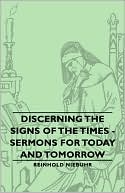 Discerning The Signs Of The Times - Sermons For Today And Tomorrow