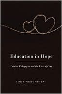 Education in Hope: Critical Pedagogies and the Ethic of Care (CB)