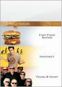 Fast Food Nation/Idiocracy/Young@Heart