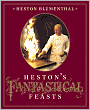 Heston's Fantastical Feasts