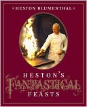 Heston's Fantastical Feasts