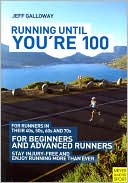 Running Until You're 100 by Jeff Galloway: Book Cover