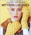 Vogue Knitting Mittens & Gloves