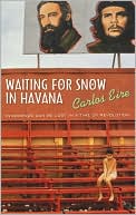 Waiting for Snow in Havana: Confessions of a Cuban Boy