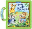 Busy Day Bunnies: A Carry Along Treasury