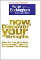 Now, Discover Your Strengths: How to Develop Your Talents and Those of the People You Manage