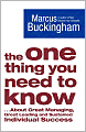 The One Thing You Need to Know:...About Great Managing, Great Leading, and Sustained Individual Success