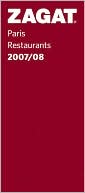 Zagat Paris Restaurants 2007-2008