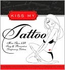 Kiss My Tattoo: Turn On Your Lover Like Never Before With These Provocative Temporary Tattoos