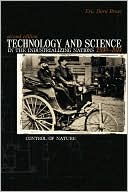 Technology And Science in the Industrializing Nations 1500-1914: Control Of Nature