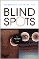 Blind Spots: Why Smart People Do Dumb Things