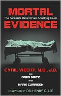 Mortal Evidence: The Forensics Behind Nine Shocking Cases