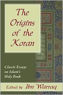 Origins of the Koran, The: Classic Essays on Islam's Holy Book
