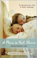Place to Call Home, A: The Amazing Success Story of Modern Orphanages