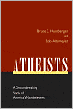Atheists: A Groundbreaking Study of America's Nonbelievers