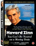 Howard Zinn: You Can't Be Neutral on a Moving Train