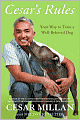 Cesar's Rules: Your Way to Train a Well-Behaved Dog