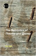 The Semiotics Of Theatre And Drama