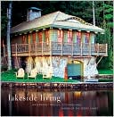 Lakeside Living: Waterfront Houses, Cottages, and Cabins of the Great Lakes