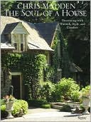 Chris Madden The Soul of a House: Decorating with Warmth, Style, and Comfort