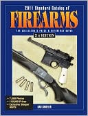 2011 Standard Catalog Of Firearms: The Collector's Price & Reference Guide