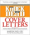 Knock 'em Dead Cover Letters: The Strategies and Samples You Need to Get the Job You Want