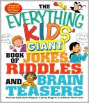 The Everything Kids' Giant Book of Jokes, Riddles, and Brain Teasers