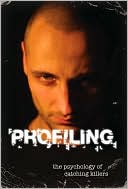Profiling: The Psychology of Catching Killers