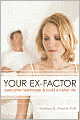 Your Ex-Factor: Overcome Heartbreak and Build a Better Life