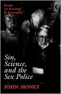 download Sin, Science, and the Sex Police : Essays on Sexology & Sexosophy book