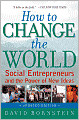 How to Change the World: Social Entrepreneurs and the Power of New Ideas, Updated Edition