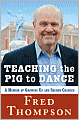 Teaching the Pig to Dance: A Memoir of Growing Up and Second Chances