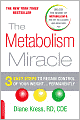 The Metabolism Miracle: 3 Easy Steps to Regain Control of Your Weight . . . Permanently