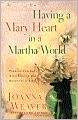 Having a Mary Heart in a Martha World: Finding Intimacy with God in the Busyness of Life
