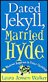 Dated Jekyll, Married Hyde: Or, Whatever Happened to Prince Charming?