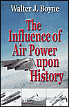The Influence of Air Power Upon History: A Giniger Book