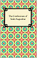 The Confessions of Saint Augustine