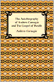 The Autobiography of Andrew Carnegie and The Gospel of Wealth