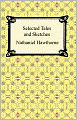 Selected Tales and Sketches (The Best Short Stories of Nathaniel Hawthorne)