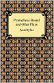 Prometheus Bound And Other Plays