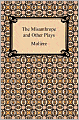 The Misanthrope And Other Plays