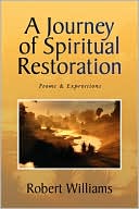 A Journey of Spiritual Restoration: Poems and Expressions