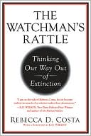 The Watchman's Rattle: Thinking Our Way Out of Extinction