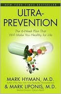 Ultraprevention: The 6-Week Plan That Will Make You Healthy for Life