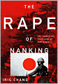 The Rape Of Nanking: The Forgotten Holocaust Of World War II
