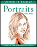 How to Draw Portraits: A Step-by-Step Guide for Beginners with 10 Projects