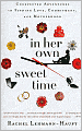 In Her Own Sweet Time: Unexpected Adventures in Finding Love, Commitment, and Motherhood