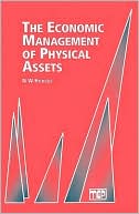 The Economic Management of Physical Assets
