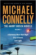 The Harry Bosch Novels, Volume 3: A Darkness More than Night; City of Bones; Lost Light